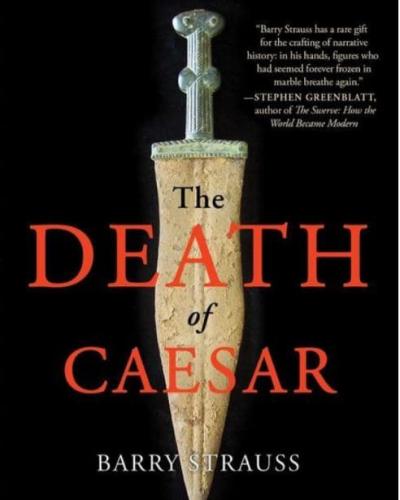 Book Cover: Death of Caesar: The Story of History’s Most Famous Assassination by Barry Strauss 