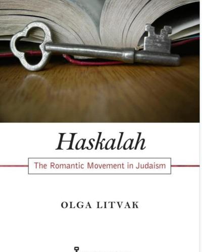 Book Cover: Haskalah: The Romantic Movement in Judaism by Olga Litvak