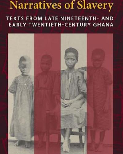 Book Cover: West African Narratives of Slavery: Texts from Late Nineteenth-and Early Twentieth-Century Ghana by Sandra E. Greene